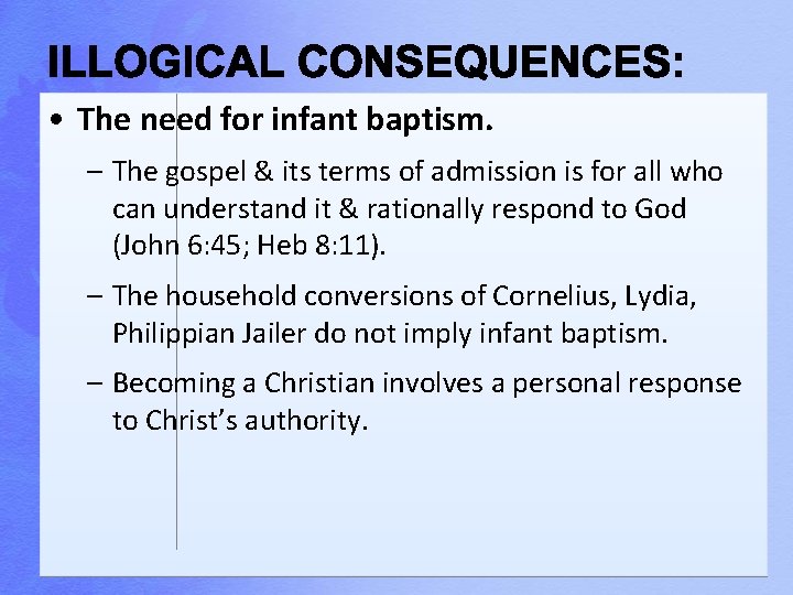  • The need for infant baptism. – The gospel & its terms of