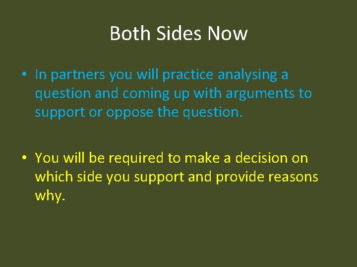 Both Sides Now • In partners you will practice analysing a question and coming