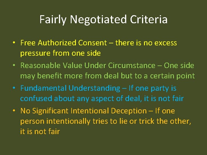 Fairly Negotiated Criteria • Free Authorized Consent – there is no excess pressure from