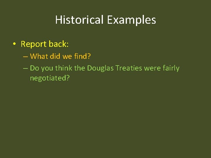 Historical Examples • Report back: – What did we find? – Do you think
