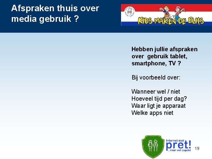 Afspraken thuis over media gebruik ? Hebben jullie afspraken over gebruik tablet, smartphone, TV