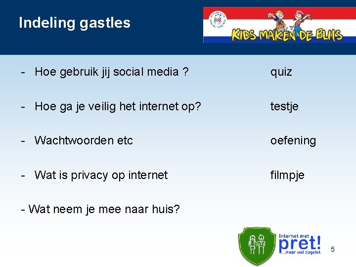 Indeling gastles - Hoe gebruik jij social media ? quiz - Hoe ga je