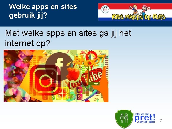 Welke apps en sites gebruik jij? Met welke apps en sites ga jij het