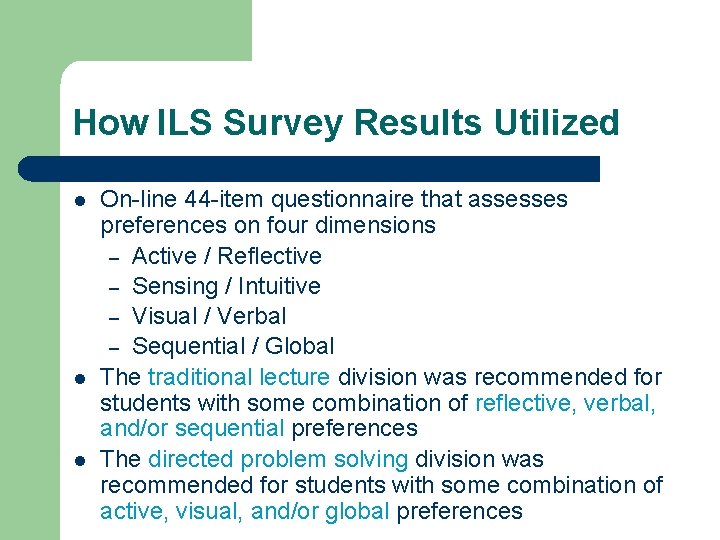 How ILS Survey Results Utilized l l l On-line 44 -item questionnaire that assesses