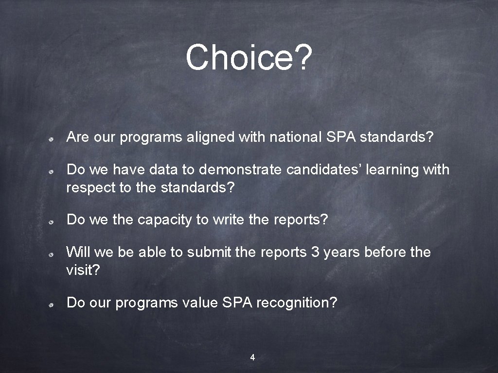 Choice? Are our programs aligned with national SPA standards? Do we have data to