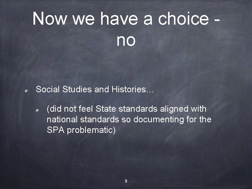 Now we have a choice no Social Studies and Histories… (did not feel State