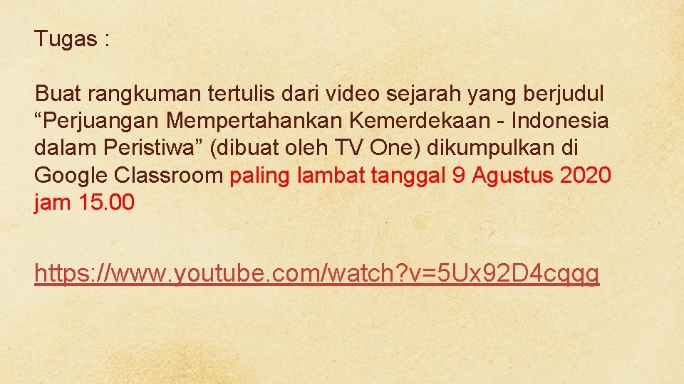 Tugas : Buat rangkuman tertulis dari video sejarah yang berjudul “Perjuangan Mempertahankan Kemerdekaan -