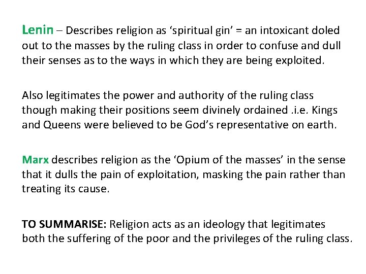 Lenin – Describes religion as ‘spiritual gin’ = an intoxicant doled out to the