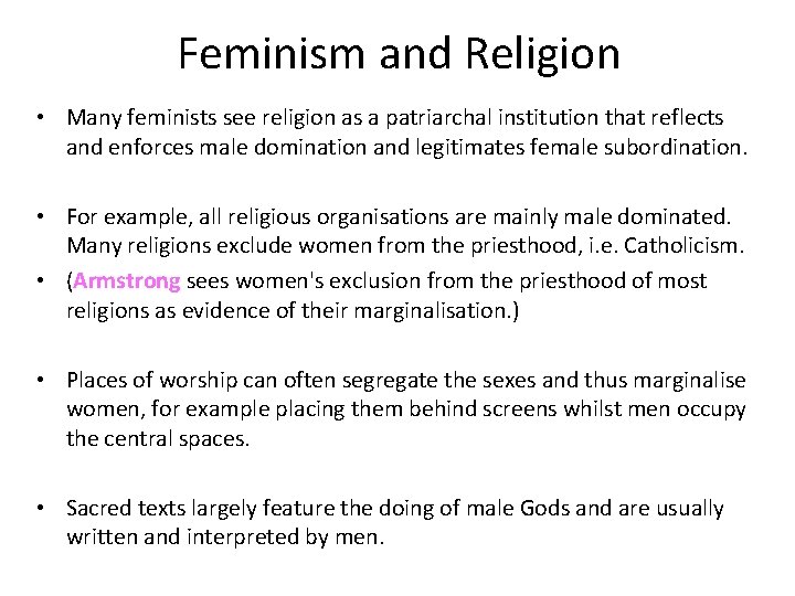 Feminism and Religion • Many feminists see religion as a patriarchal institution that reflects