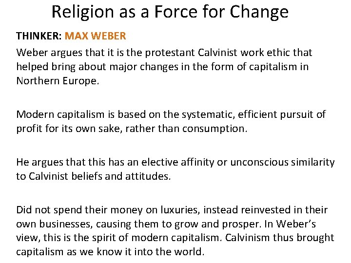 Religion as a Force for Change THINKER: MAX WEBER Weber argues that it is