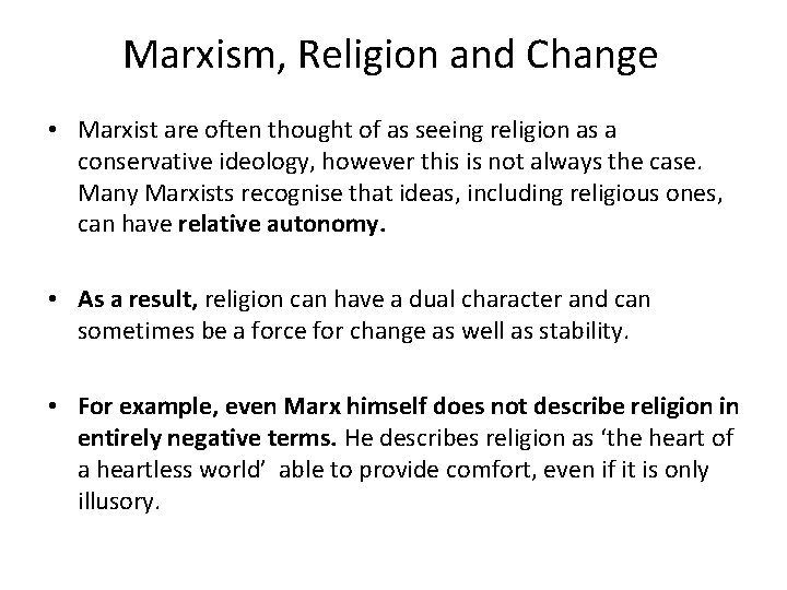 Marxism, Religion and Change • Marxist are often thought of as seeing religion as