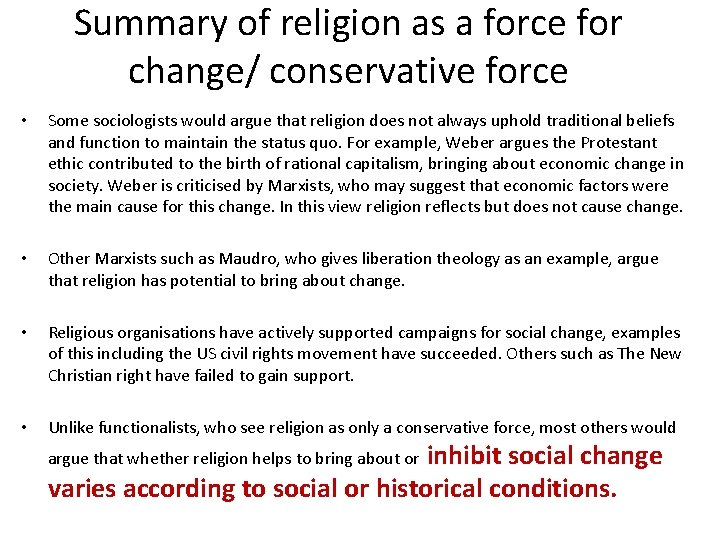 Summary of religion as a force for change/ conservative force • Some sociologists would