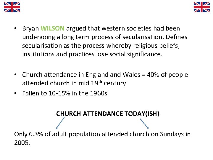  • Bryan WILSON argued that western societies had been undergoing a long term