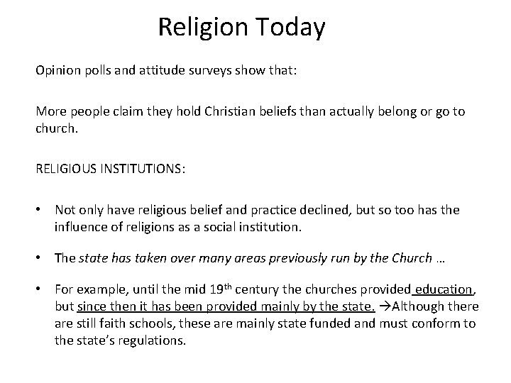 Religion Today Opinion polls and attitude surveys show that: More people claim they hold
