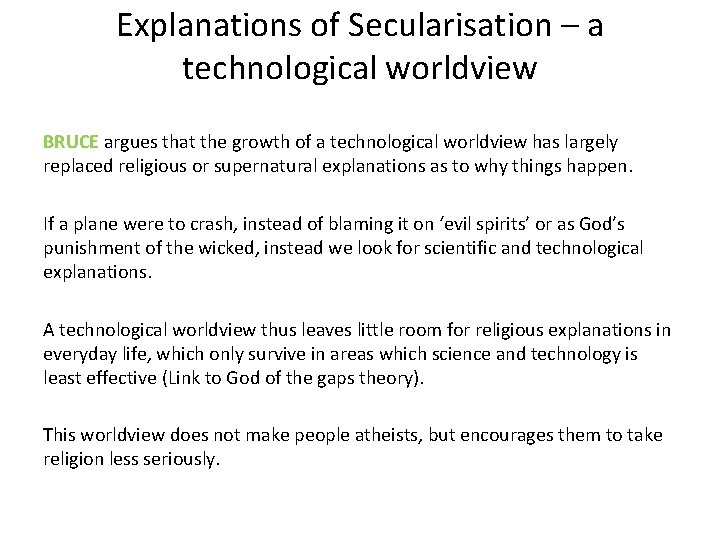Explanations of Secularisation – a technological worldview BRUCE argues that the growth of a