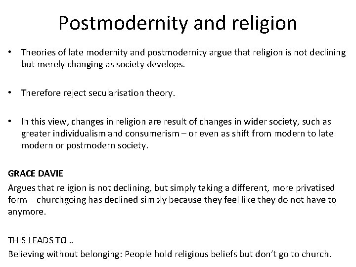 Postmodernity and religion • Theories of late modernity and postmodernity argue that religion is