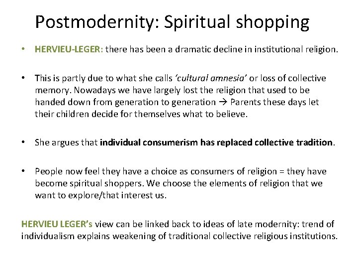 Postmodernity: Spiritual shopping • HERVIEU-LEGER: there has been a dramatic decline in institutional religion.