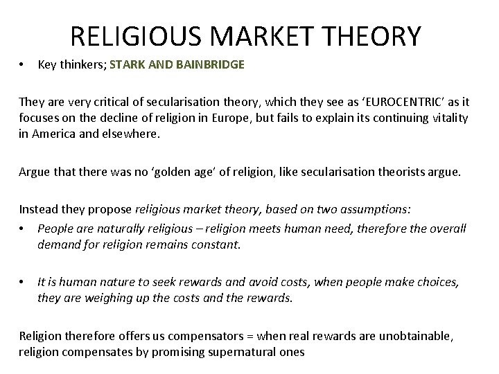 RELIGIOUS MARKET THEORY • Key thinkers; STARK AND BAINBRIDGE They are very critical of