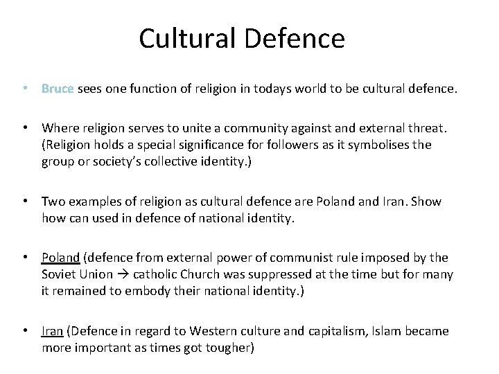 Cultural Defence • Bruce sees one function of religion in todays world to be
