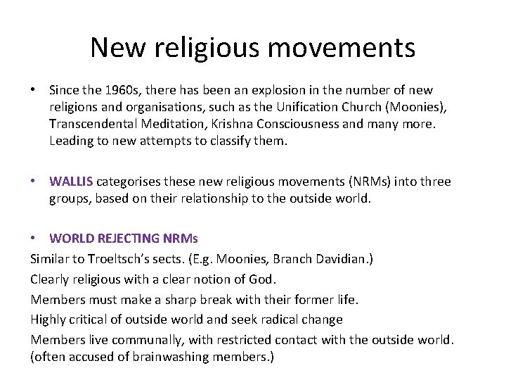 New religious movements • Since the 1960 s, there has been an explosion in