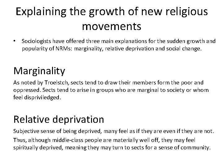 Explaining the growth of new religious movements • Sociologists have offered three main explanations