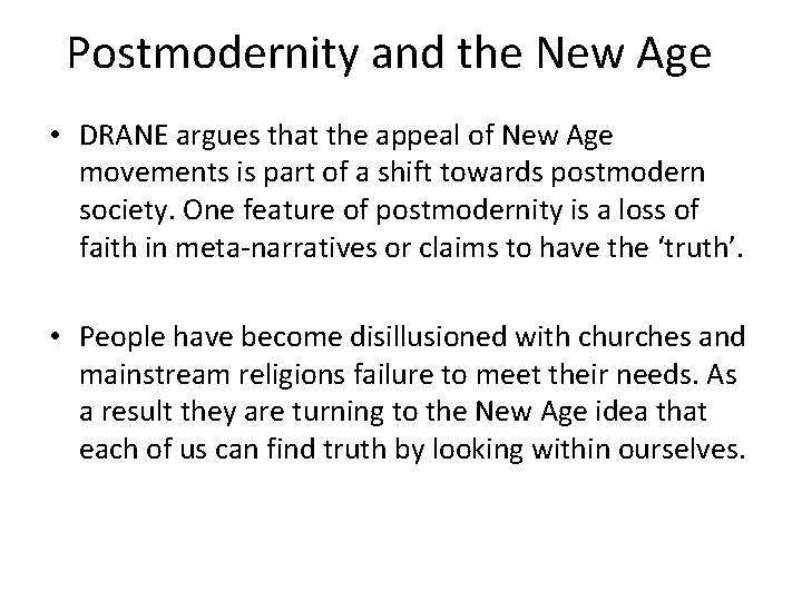 Postmodernity and the New Age • DRANE argues that the appeal of New Age