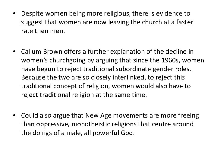  • Despite women being more religious, there is evidence to suggest that women