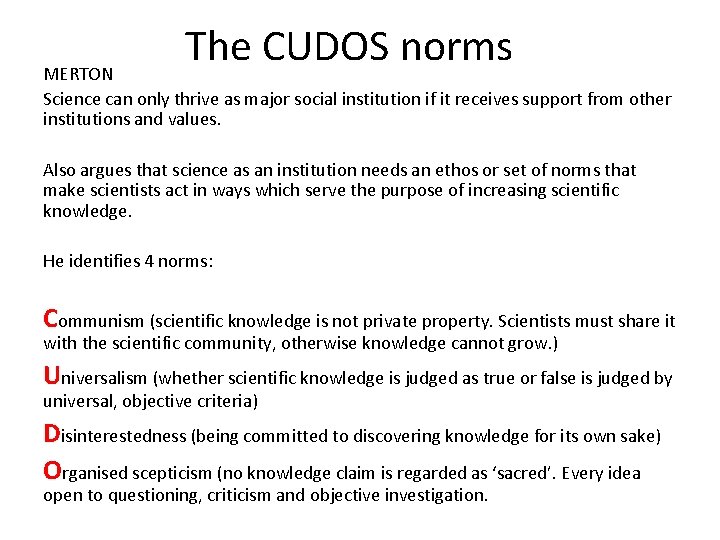 The CUDOS norms MERTON Science can only thrive as major social institution if it