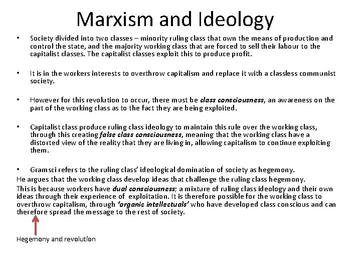Marxism and Ideology • Society divided into two classes – minority ruling class that