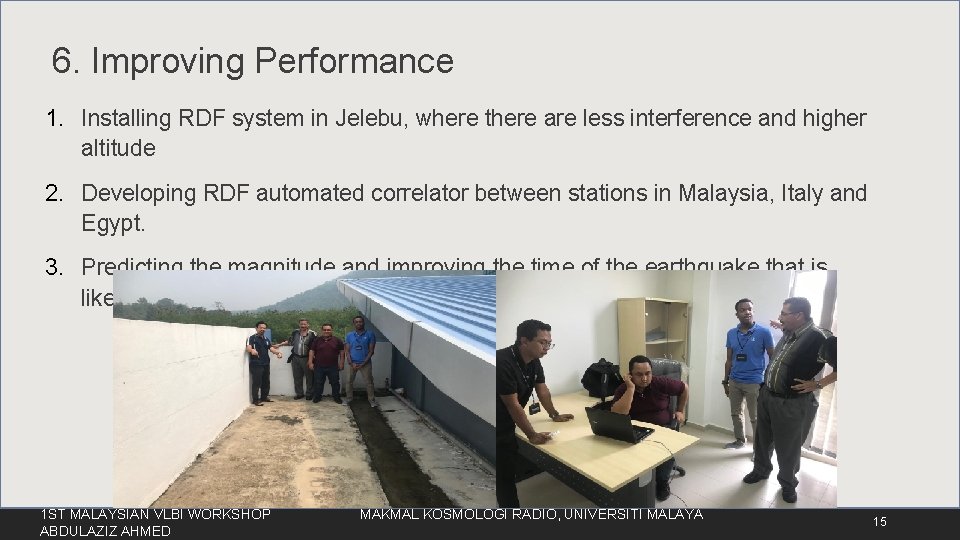 6. Improving Performance 1. Installing RDF system in Jelebu, where there are less interference