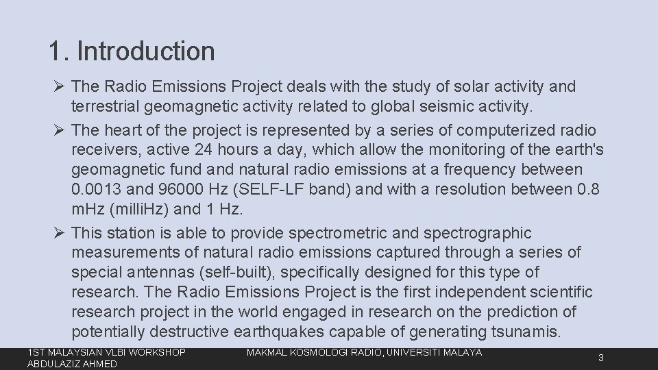 1. Introduction Ø The Radio Emissions Project deals with the study of solar activity
