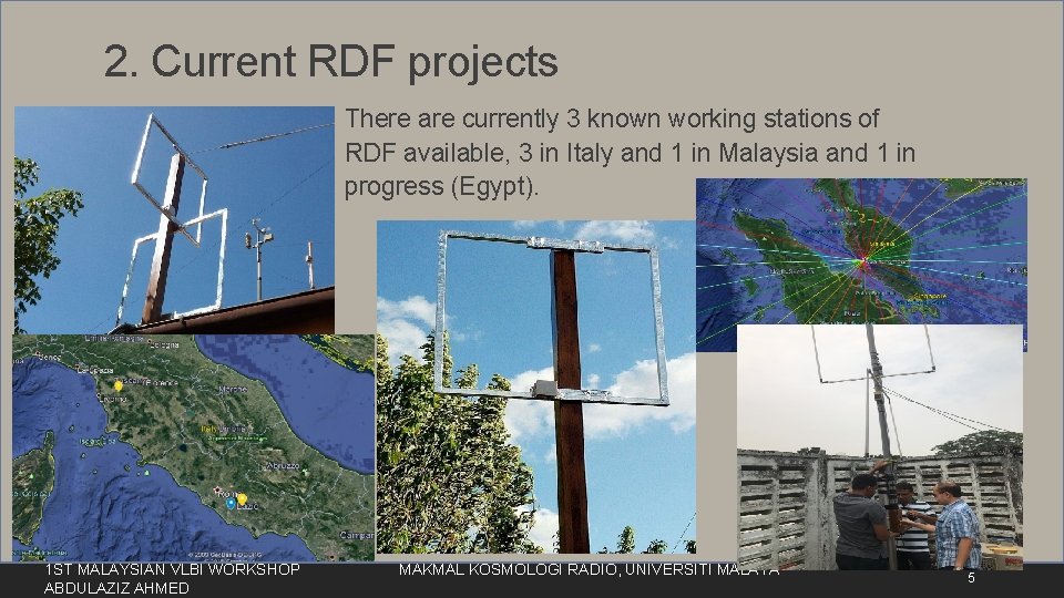 2. Current RDF projects There are currently 3 known working stations of RDF available,