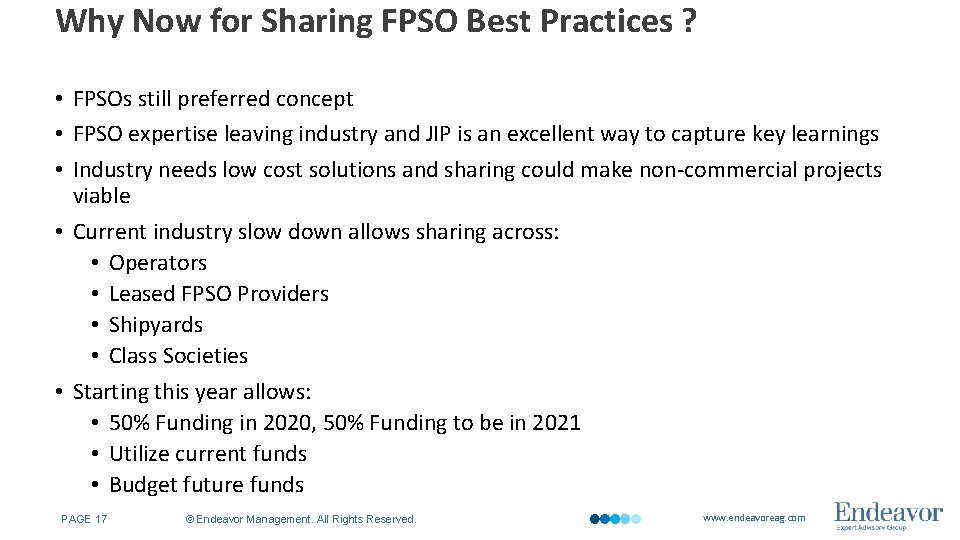 Why Now for Sharing FPSO Best Practices ? • FPSOs still preferred concept •