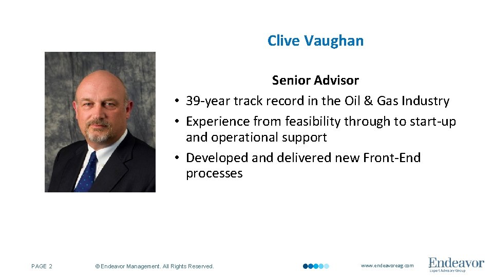 Clive Vaughan Senior Advisor • 39 -year track record in the Oil & Gas