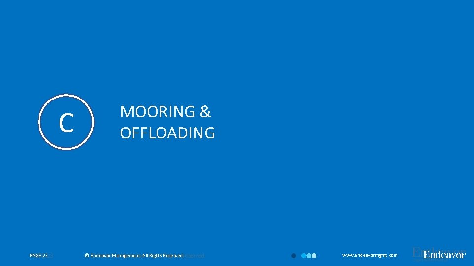 C PAGE 2323 PAGE MOORING & OFFLOADING © Endeavor Management. All Rights © Endeavor