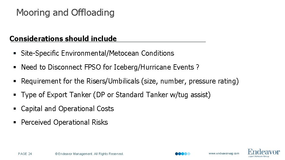 Mooring and Offloading Considerations should include § Site-Specific Environmental/Metocean Conditions § Need to Disconnect