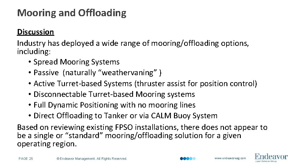 Mooring and Offloading Discussion Industry has deployed a wide range of mooring/offloading options, including: