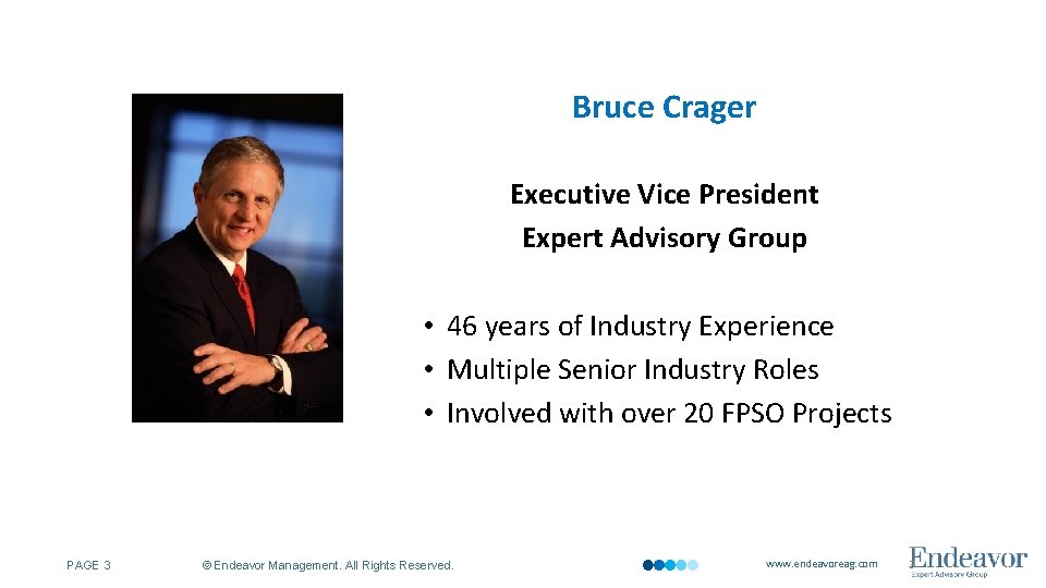 Bruce Crager Executive Vice President Expert Advisory Group • 46 years of Industry Experience