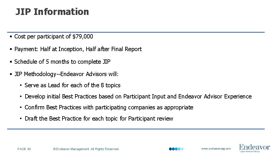 JIP Information § Cost per participant of $79, 000 § Payment: Half at Inception,