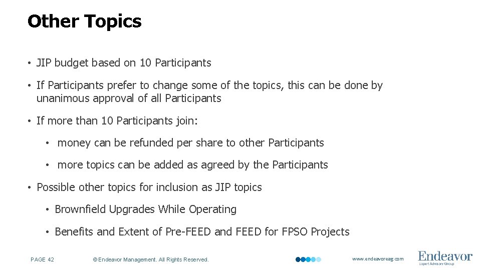 Other Topics • JIP budget based on 10 Participants • If Participants prefer to