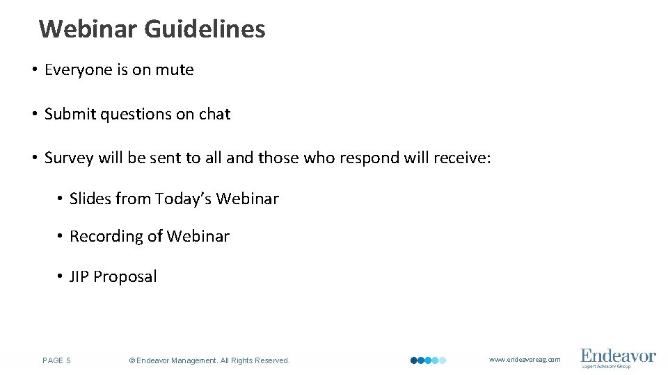 Webinar Guidelines • Everyone is on mute • Submit questions on chat • Survey