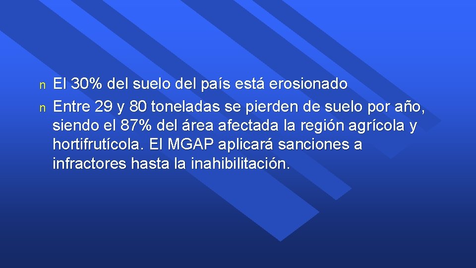 n n El 30% del suelo del país está erosionado Entre 29 y 80