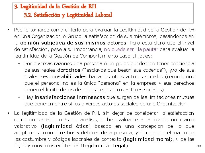 3. Legitimidad de la Gestión de RH 3. 2. Satisfacción y Legitimidad Laboral •