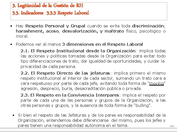 3. Legitimidad de la Gestión de RH 3. 3. Indicadores 3. 3. 3 Respeto