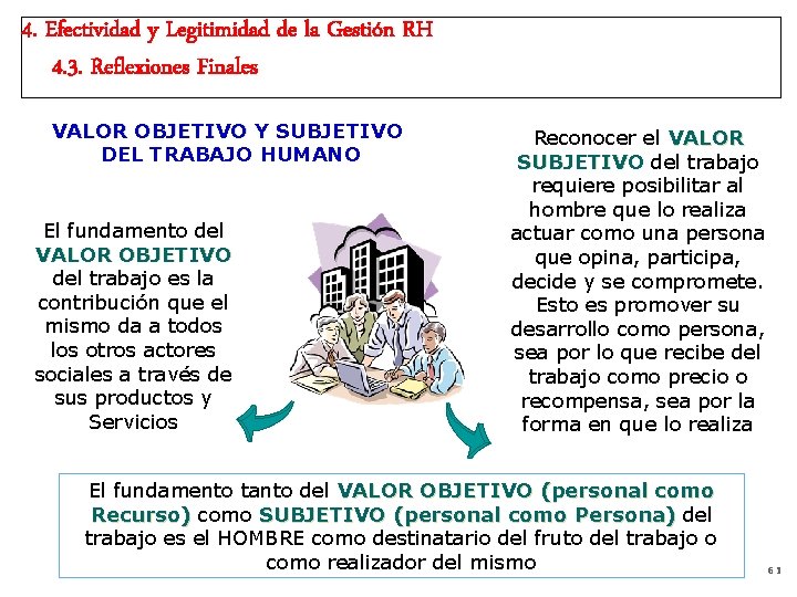 4. Efectividad y Legitimidad de la Gestión RH 4. 3. Reflexiones Finales VALOR OBJETIVO