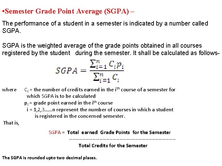  • Semester Grade Point Average (SGPA) – The performance of a student in