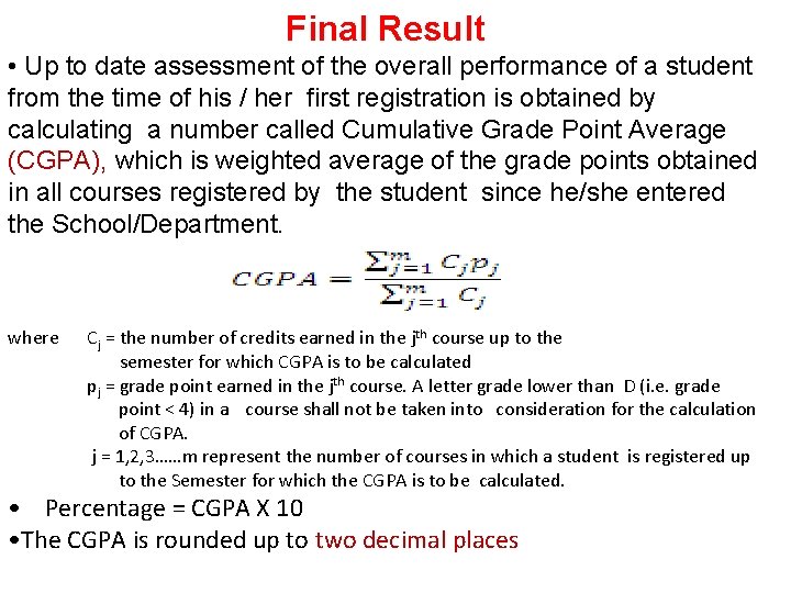 Final Result • Up to date assessment of the overall performance of a student