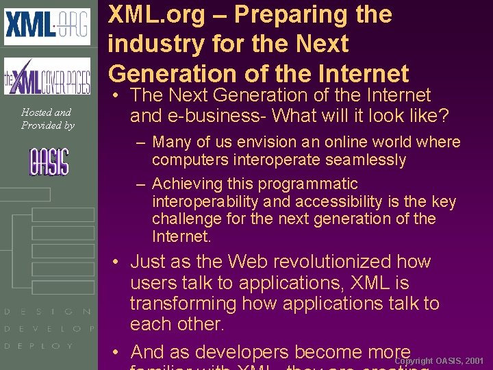 XML. org – Preparing the industry for the Next Generation of the Internet Hosted