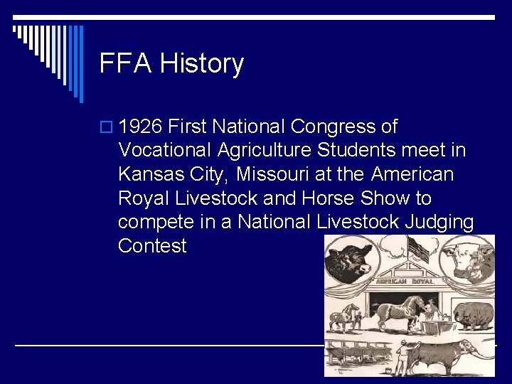 FFA History o 1926 First National Congress of Vocational Agriculture Students meet in Kansas