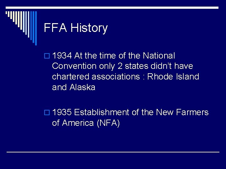 FFA History o 1934 At the time of the National Convention only 2 states